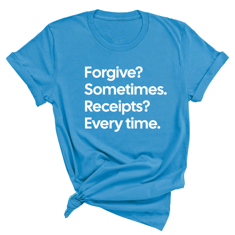 Forgive? Sometimes. Receipts? Every time Unisex Tee-T-Shirt-The Original God Ain't Petty But I Am