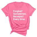 Forgive? Sometimes. Receipts? Every time Unisex Tee-T-Shirt-The Original God Ain't Petty But I Am