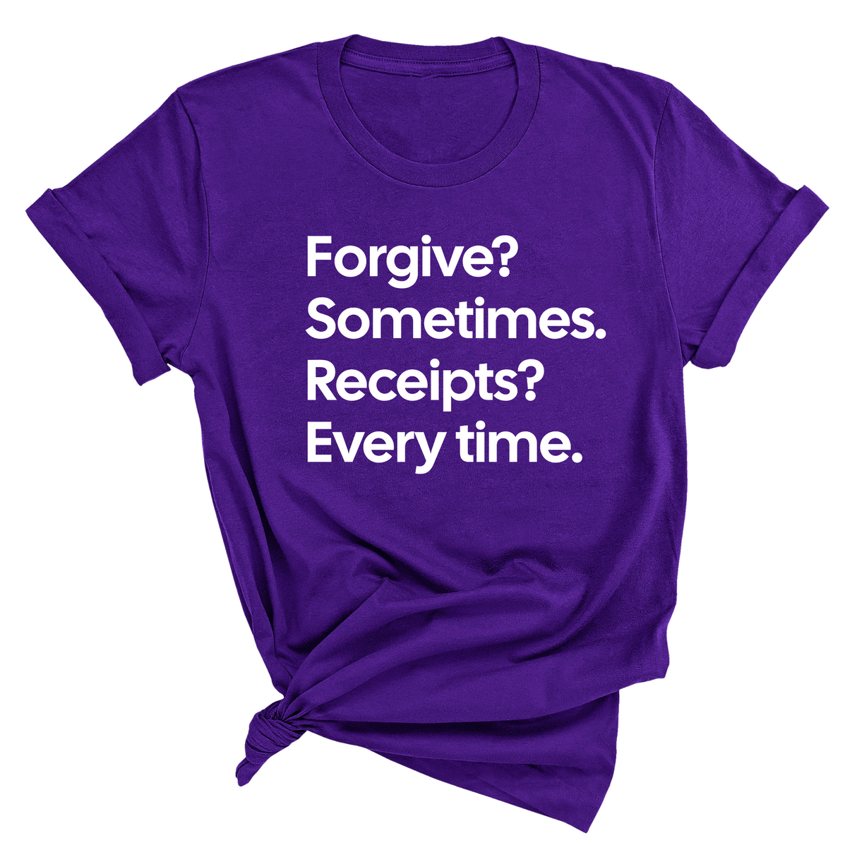 Forgive? Sometimes. Receipts? Every time Unisex Tee-T-Shirt-The Original God Ain't Petty But I Am