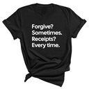 Forgive? Sometimes. Receipts? Every time Unisex Tee-T-Shirt-The Original God Ain't Petty But I Am
