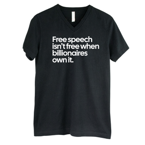 Free Speech Isn’t Free When Billionaires Own It *BLACK V-NECK* Unisex Tee-T-Shirt-The Original God Ain't Petty But I Am