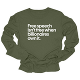 Free Speech Isn’t Free When Billionaires Own It Long Sleeved Unisex Tee-Long Sleeved T-Shirt-The Original God Ain't Petty But I Am