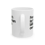 Free Speech Isn’t Free When Billionaires Own It Mug 11oz (White & Black)-Mug-The Original God Ain't Petty But I Am