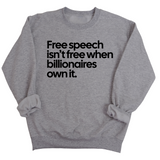 Free Speech Isn’t Free When Billionaires Own It Unisex Sweatshirt-Sweatshirt-The Original God Ain't Petty But I Am