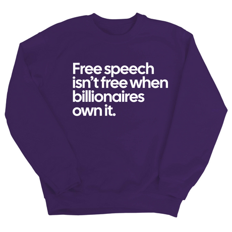 Free Speech Isn’t Free When Billionaires Own It Unisex Sweatshirt-Sweatshirt-The Original God Ain't Petty But I Am