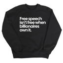 Free Speech Isn’t Free When Billionaires Own It Unisex Sweatshirt-Sweatshirt-The Original God Ain't Petty But I Am