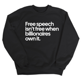 Free Speech Isn’t Free When Billionaires Own It Unisex Sweatshirt-Sweatshirt-The Original God Ain't Petty But I Am