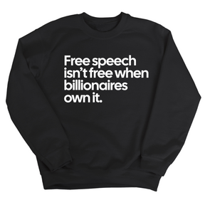 Free Speech Isn’t Free When Billionaires Own It Unisex Sweatshirt-Sweatshirt-The Original God Ain't Petty But I Am