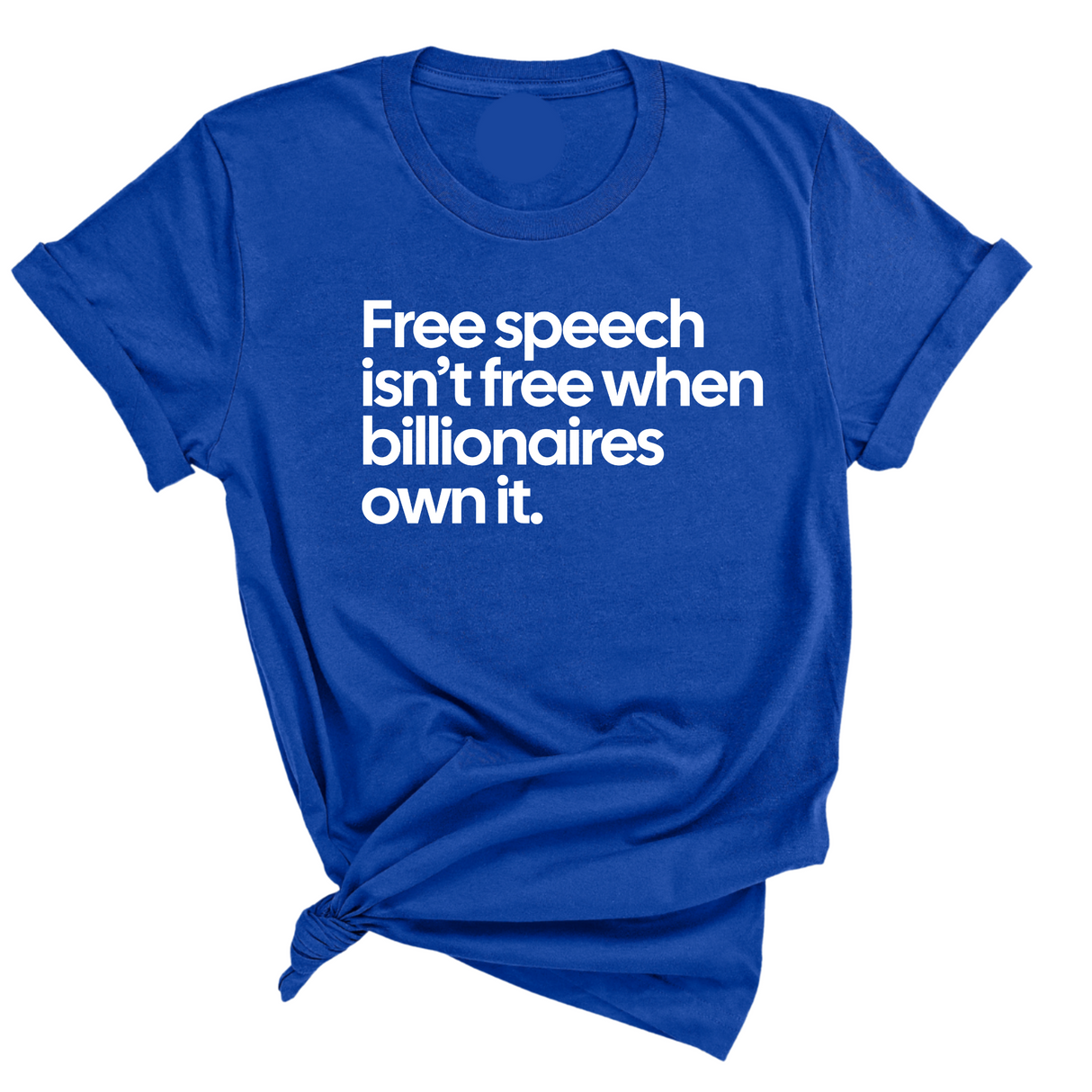 Free Speech Isn’t Free When Billionaires Own It Unisex Tee-T-Shirt-The Original God Ain't Petty But I Am