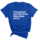 Free Speech Isn’t Free When Billionaires Own It Unisex Tee-T-Shirt-The Original God Ain't Petty But I Am