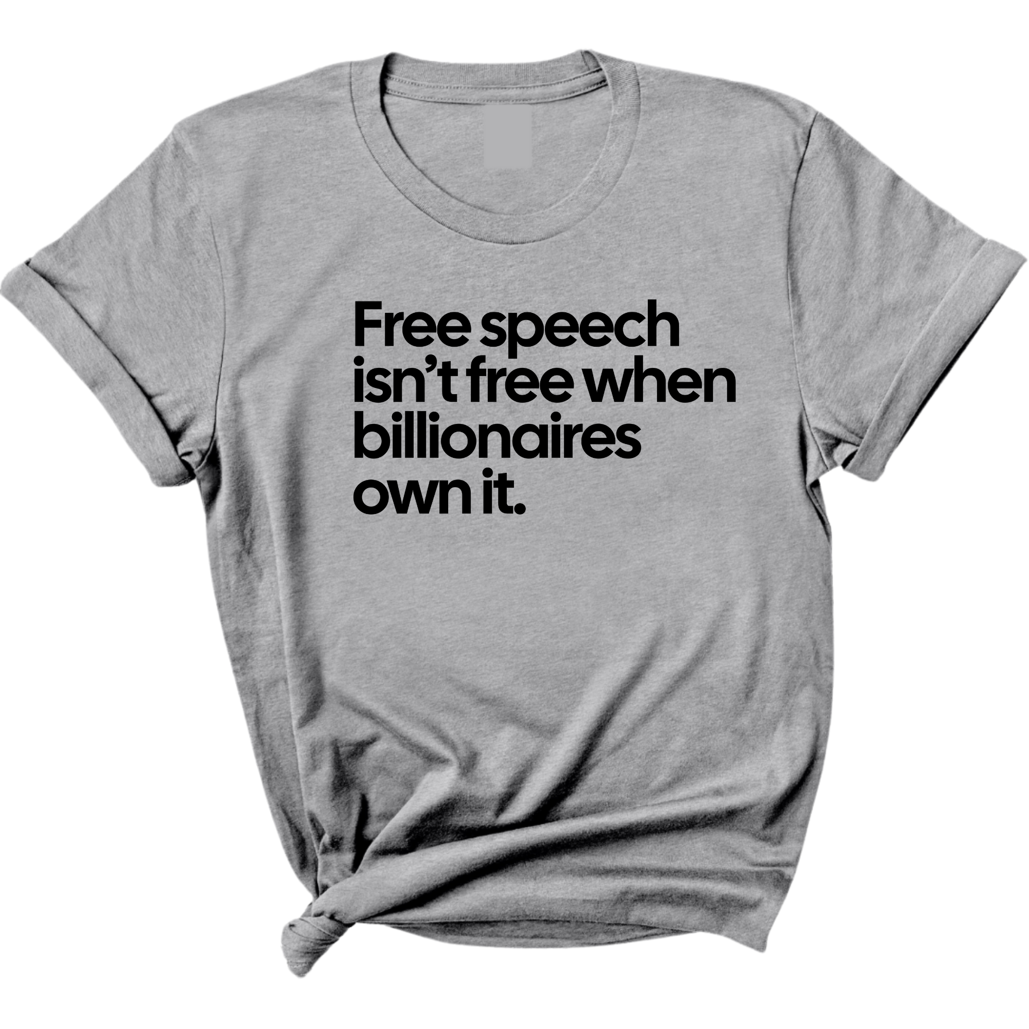 Free Speech Isn’t Free When Billionaires Own It Unisex Tee-T-Shirt-The Original God Ain't Petty But I Am