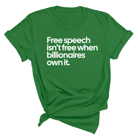 Free Speech Isn’t Free When Billionaires Own It Unisex Tee-T-Shirt-The Original God Ain't Petty But I Am