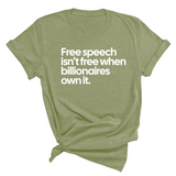 Free Speech Isn’t Free When Billionaires Own It Unisex Tee-T-Shirt-The Original God Ain't Petty But I Am
