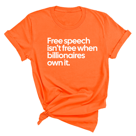 Free Speech Isn’t Free When Billionaires Own It Unisex Tee-T-Shirt-The Original God Ain't Petty But I Am