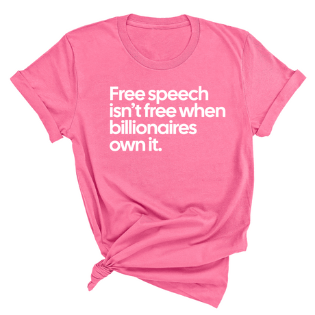 Free Speech Isn’t Free When Billionaires Own It Unisex Tee-T-Shirt-The Original God Ain't Petty But I Am