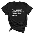 Free Speech Isn’t Free When Billionaires Own It Unisex Tee-T-Shirt-The Original God Ain't Petty But I Am