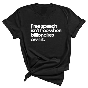 Free Speech Isn’t Free When Billionaires Own It Unisex Tee-T-Shirt-The Original God Ain't Petty But I Am