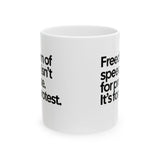 Freedom of Speech Isn’t for Praise. It’s for Protest Mug 11oz (White & Black)-Mug-The Original God Ain't Petty But I Am