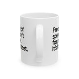 Freedom of Speech Isn’t for Praise. It’s for Protest Mug 11oz (White & Black)-Mug-The Original God Ain't Petty But I Am