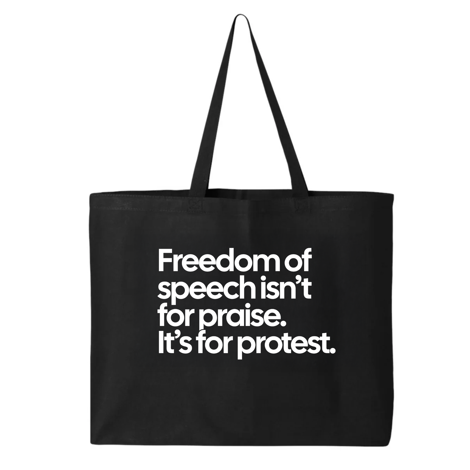 Freedom of Speech Isn’t for Praise. It’s for Protest (Tote Bag)-Tote Bag-The Original God Ain't Petty But I Am