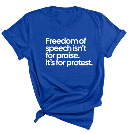 Freedom of Speech Isn’t for Praise. It’s for Protest Unisex Tee-T-Shirt-The Original God Ain't Petty But I Am
