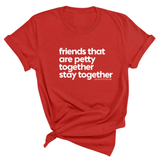 Friends that are petty together stay together Unisex Tee-T-Shirt-The Original God Ain't Petty But I Am