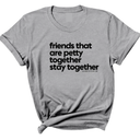 Friends that are petty together stay together Unisex Tee-T-Shirt-The Original God Ain't Petty But I Am