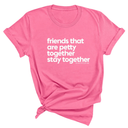 Friends that are petty together stay together Unisex Tee-T-Shirt-The Original God Ain't Petty But I Am