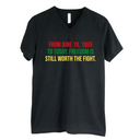 From June 19, 1865 to Today, Freedom Is Still Worth the Fight *BLACK V-NECK* Unisex Tee-T-Shirt-The Original God Ain't Petty But I Am