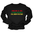 From June 19, 1865 to Today, Freedom Is Still Worth the Fight Long Sleeved Unisex Tee-Long Sleeved T-Shirt-The Original God Ain't Petty But I Am