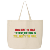From June 19, 1865 to Today, Freedom Is Still Worth the Fight Tote Bag-Tote Bag-The Original God Ain't Petty But I Am
