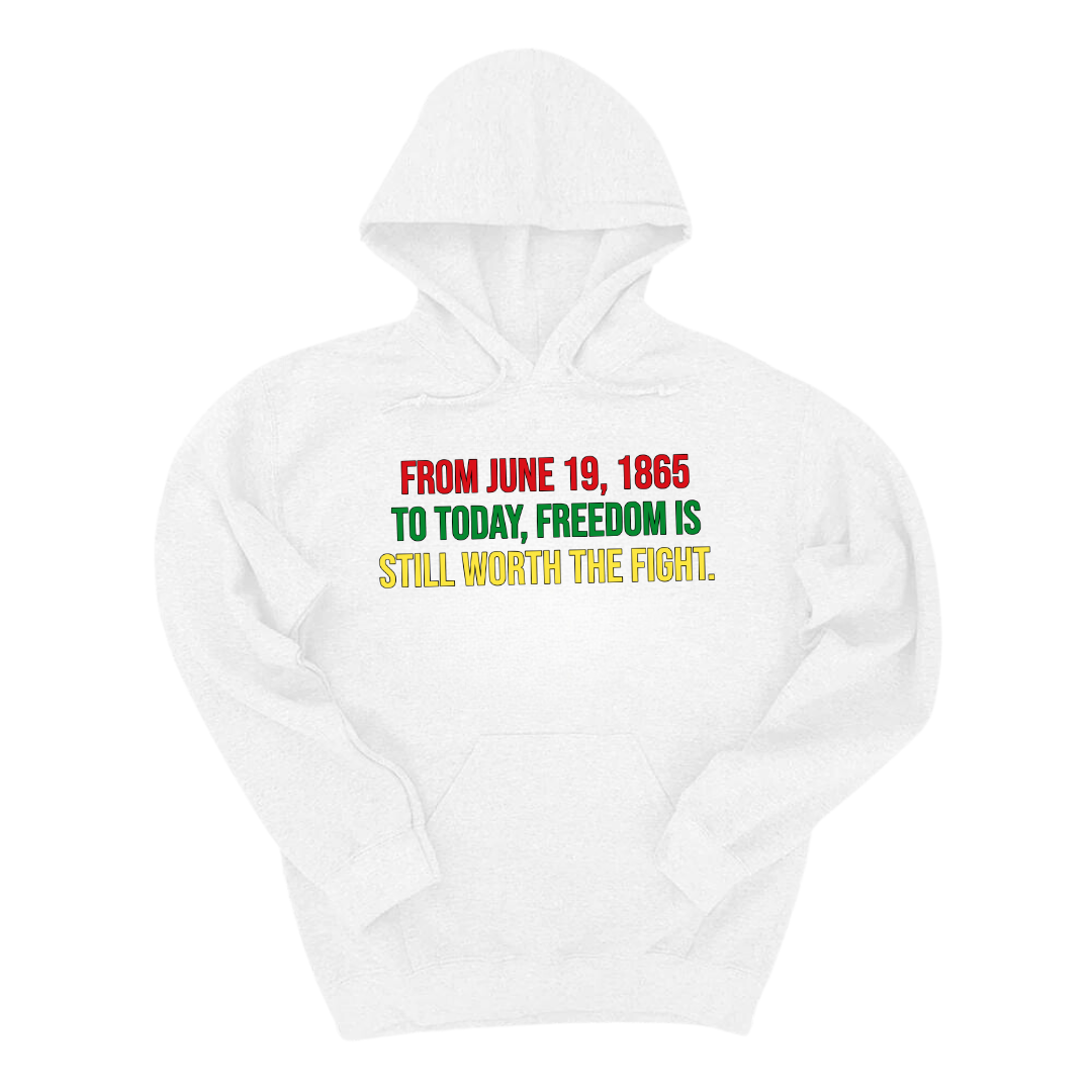 From June 19, 1865 to Today, Freedom Is Still Worth the Fight Unisex Hoodie-Hoodie-The Original God Ain't Petty But I Am
