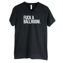 Fuck a Ballroom *BLACK V-NECK* Unisex Tee-T-Shirt-The Original God Ain't Petty But I Am