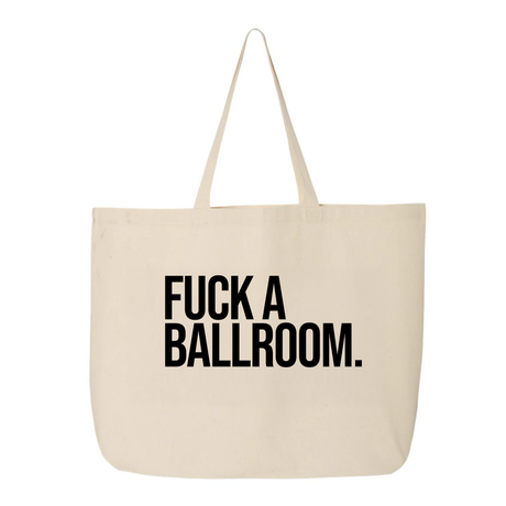 Fuck a Ballroom Tote bag-Tote Bag-The Original God Ain't Petty But I Am