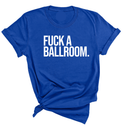 Fuck a Ballroom Unisex Tee-T-Shirt-The Original God Ain't Petty But I Am