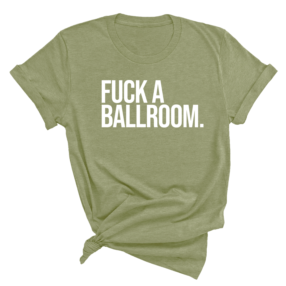 Fuck a Ballroom Unisex Tee-T-Shirt-The Original God Ain't Petty But I Am