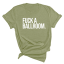 Fuck a Ballroom Unisex Tee-T-Shirt-The Original God Ain't Petty But I Am