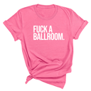 Fuck a Ballroom Unisex Tee-T-Shirt-The Original God Ain't Petty But I Am