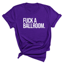 Fuck a Ballroom Unisex Tee-T-Shirt-The Original God Ain't Petty But I Am