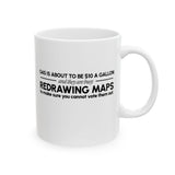 Gas is about to be $10 a Gallon and They Are Busy Redrawing Maps to Make Sure You Cannot Vote Them Out Mug 11oz (White & Black)-Mug-The Original God Ain't Petty But I Am