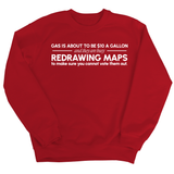 Gas is about to be $10 a Gallon and They Are Busy Redrawing Maps to Make Sure You Cannot Vote Them Out Unisex Sweatshirt-Sweatshirt-The Original God Ain't Petty But I Am