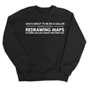 Gas is about to be $10 a Gallon and They Are Busy Redrawing Maps to Make Sure You Cannot Vote Them Out Unisex Sweatshirt-Sweatshirt-The Original God Ain't Petty But I Am