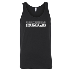 Gas is about to be $10 a Gallon and They Are Busy Redrawing Maps to Make Sure You Cannot Vote Them Out Unisex Tank Top-T-Shirt-The Original God Ain't Petty But I Am