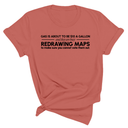 Gas is about to be $10 a Gallon and They Are Busy Redrawing Maps to Make Sure You Cannot Vote Them Out Unisex Tee-T-Shirt-The Original God Ain't Petty But I Am