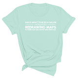 Gas is about to be $10 a Gallon and They Are Busy Redrawing Maps to Make Sure You Cannot Vote Them Out Unisex Tee-T-Shirt-The Original God Ain't Petty But I Am