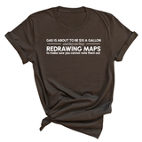 Gas is about to be $10 a Gallon and They Are Busy Redrawing Maps to Make Sure You Cannot Vote Them Out Unisex Tee-T-Shirt-The Original God Ain't Petty But I Am