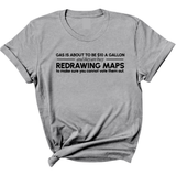 Gas is about to be $10 a Gallon and They Are Busy Redrawing Maps to Make Sure You Cannot Vote Them Out Unisex Tee-T-Shirt-The Original God Ain't Petty But I Am