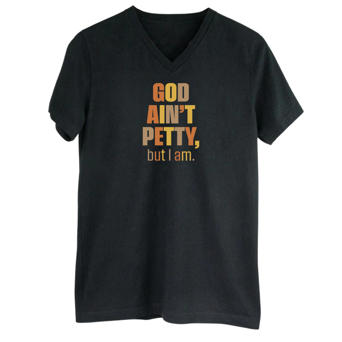God Ain't Petty But I Am *BLACK V-NECK* Unisex Tee (Fall Colors 🍁)-T-Shirt-The Original God Ain't Petty But I Am
