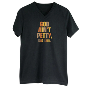 God Ain't Petty But I Am *BLACK V-NECK* Unisex Tee (Fall Colors 🍁)-T-Shirt-The Original God Ain't Petty But I Am