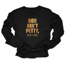 God Ain't Petty But I Am Unisex Long Sleeved Tee (Fall Colors 🍁)-Long Sleeved T-Shirt-The Original God Ain't Petty But I Am